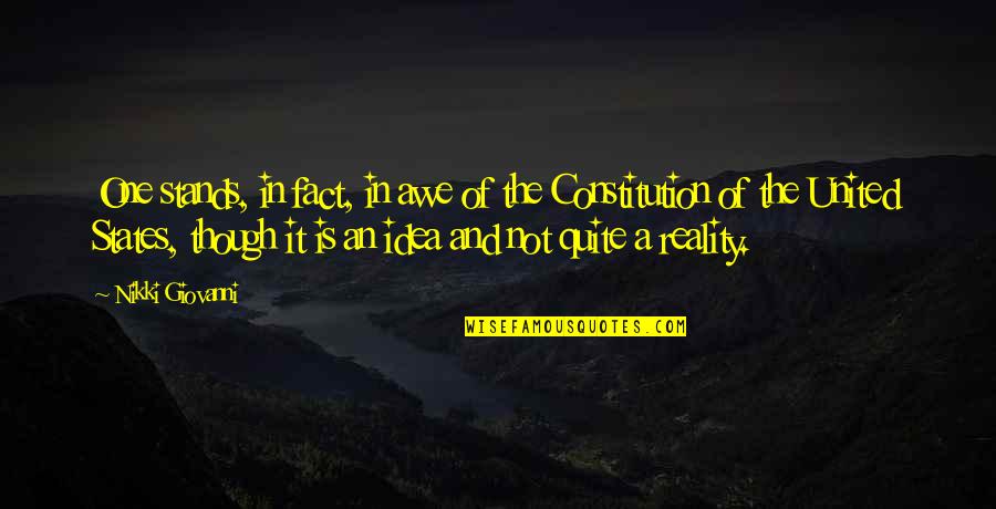 States One Quotes By Nikki Giovanni: One stands, in fact, in awe of the States One Quotes By Nikki Giovanni: One stands, in fact, in awe of the