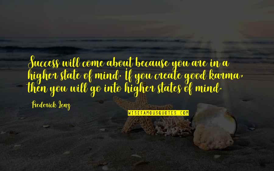 States You Quotes By Frederick Lenz: Success will come about because you are in