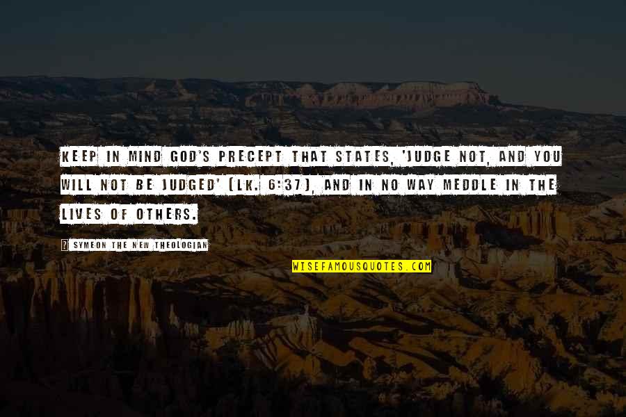 States You Quotes By Symeon The New Theologian: Keep in mind God's precept that states, 'Judge States You Quotes By Symeon The New Theologian: Keep in mind God's precept that states, 'Judge