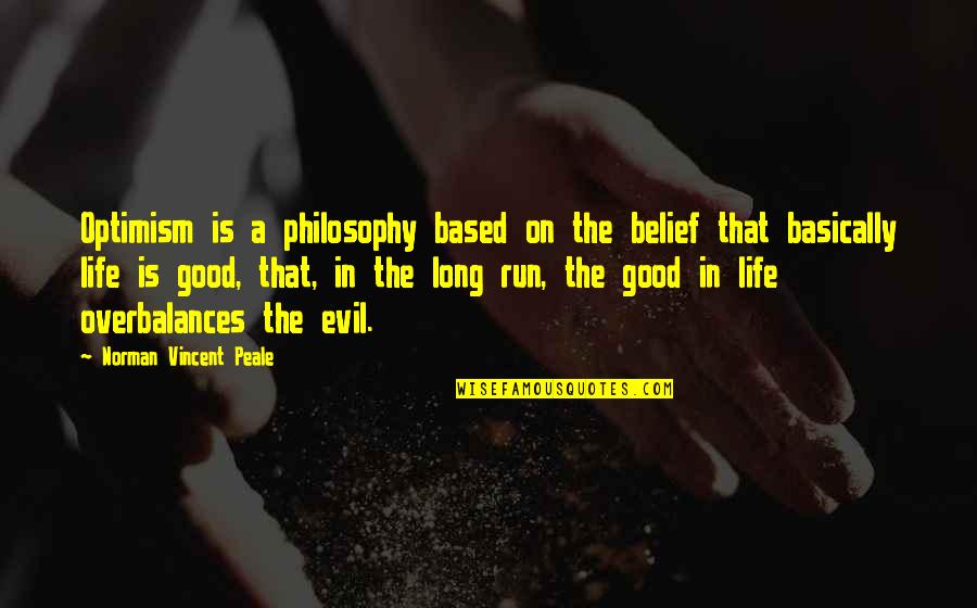 Stathas Llc Quotes By Norman Vincent Peale: Optimism is a philosophy based on the belief Stathas Llc Quotes By Norman Vincent Peale: Optimism is a philosophy based on the belief
