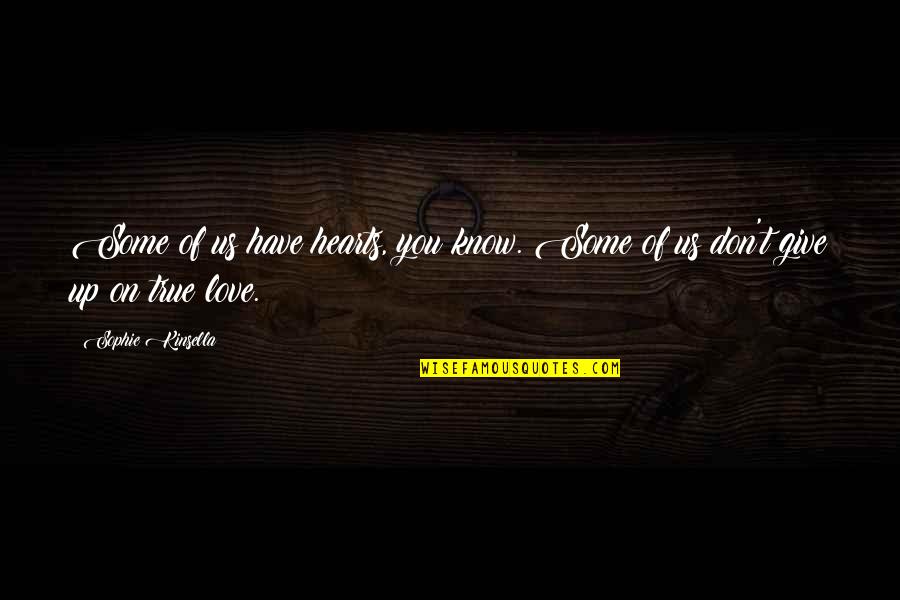 Stathos Theodore Quotes By Sophie Kinsella: Some of us have hearts, you know. Some
