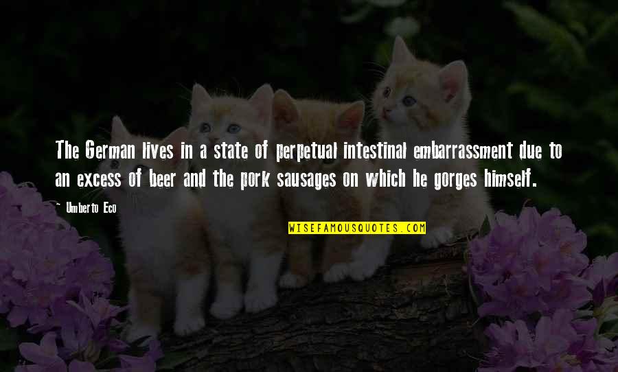 Station Eleven Arthur Leander Quotes By Umberto Eco: The German lives in a state of perpetual Station Eleven Arthur Leander Quotes By Umberto Eco: The German lives in a state of perpetual