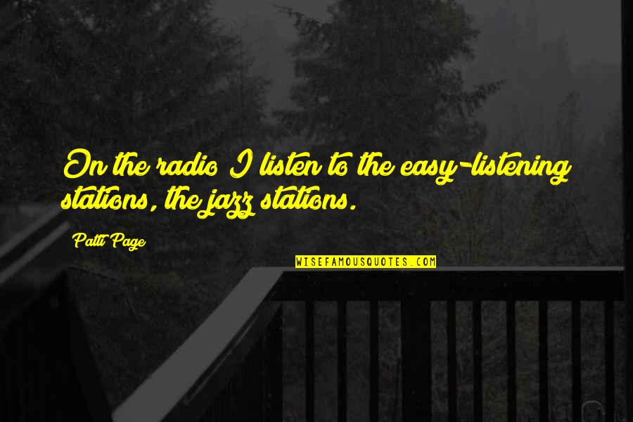 Stations Quotes By Patti Page: On the radio I listen to the easy-listening