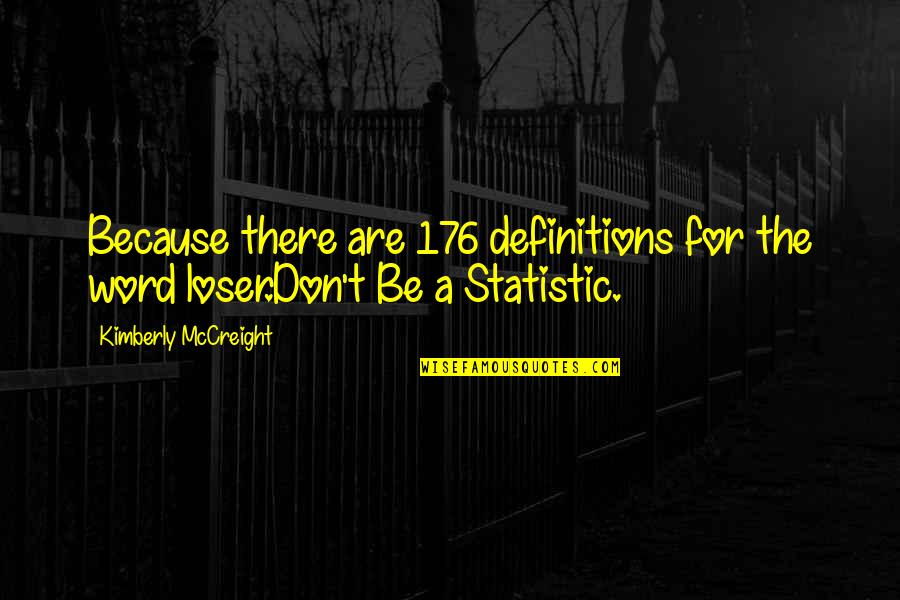 Statistic Quotes By Kimberly McCreight: Because there are 176 definitions for the word