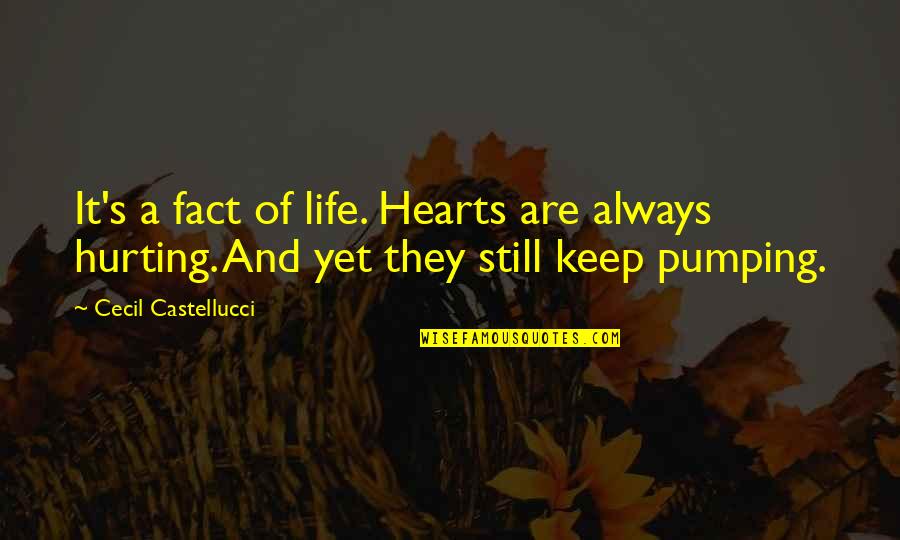 Statistician Love Quotes By Cecil Castellucci: It's a fact of life. Hearts are always