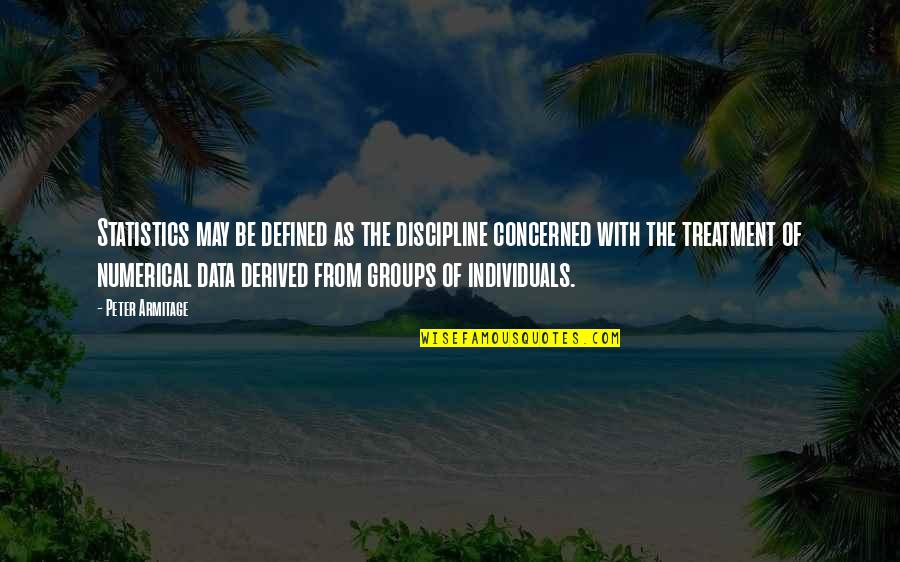Statistics And Data Quotes By Peter Armitage: Statistics may be defined as the discipline concerned Statistics And Data Quotes By Peter Armitage: Statistics may be defined as the discipline concerned