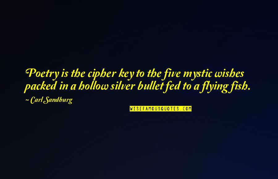 Statistics Day Quotes By Carl Sandburg: Poetry is the cipher key to the five Statistics Day Quotes By Carl Sandburg: Poetry is the cipher key to the five