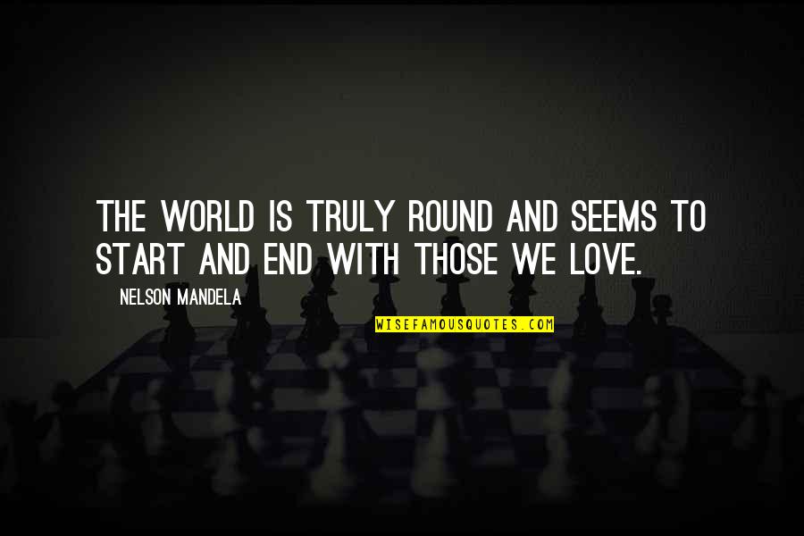 Statistics Mini Skirt Quotes By Nelson Mandela: The world is truly round and seems to