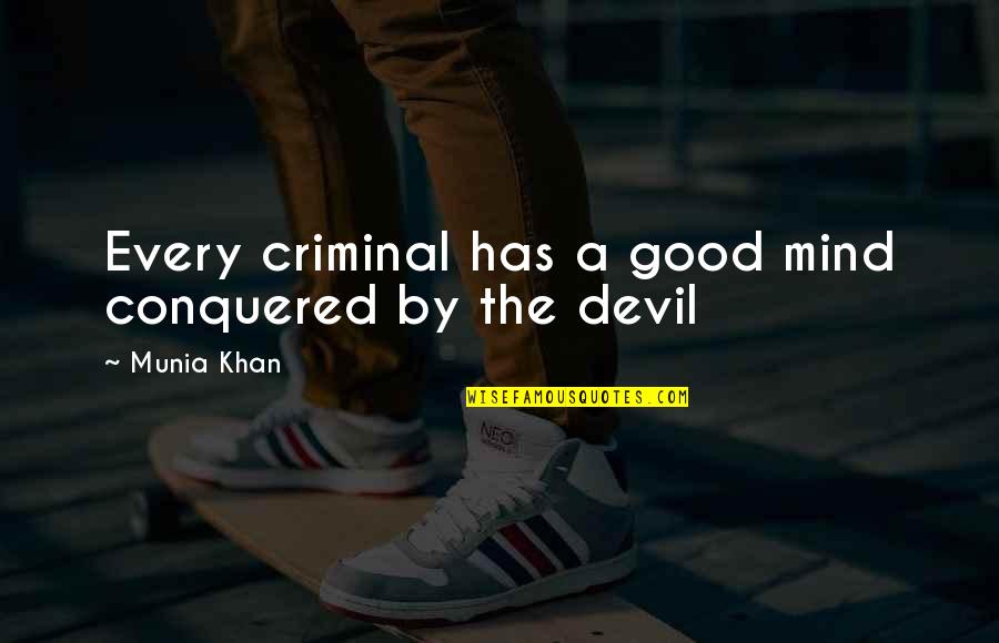 Statuaries Ny Quotes By Munia Khan: Every criminal has a good mind conquered by