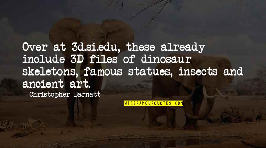 Statues Quotes By Christopher Barnatt: Over at 3d.si.edu, these already include 3D files