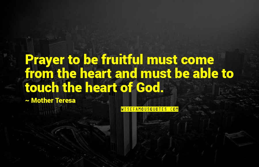 Status Janda Quotes By Mother Teresa: Prayer to be fruitful must come from the