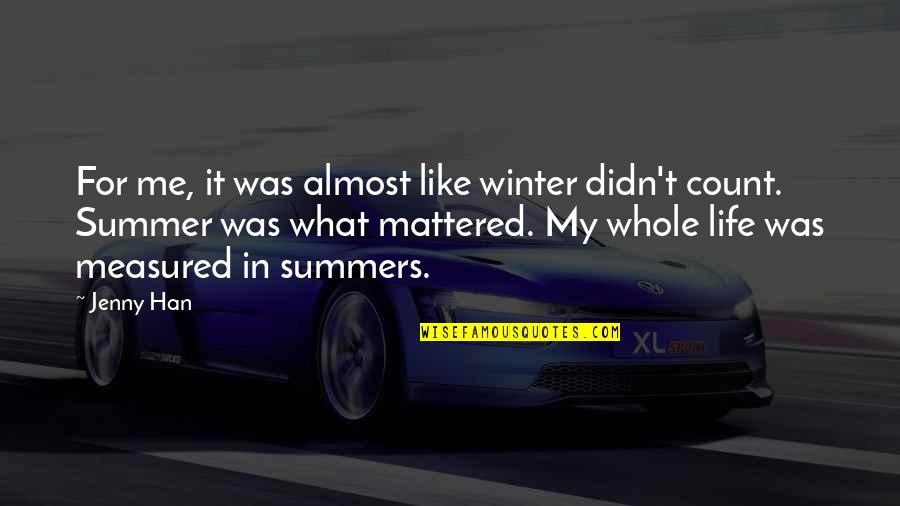 Status Shuffle Quotes Quotes By Jenny Han: For me, it was almost like winter didn't