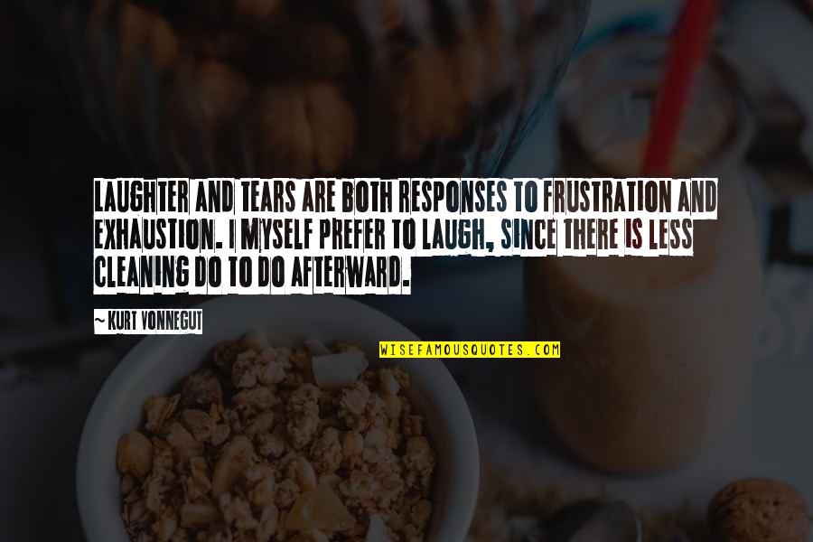Status Update In Fb Quotes By Kurt Vonnegut: Laughter and tears are both responses to frustration