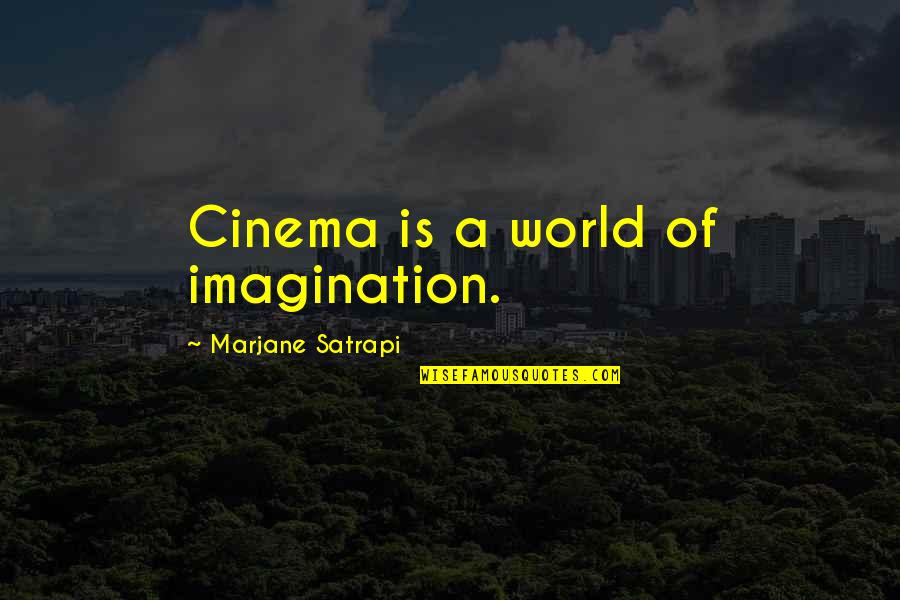 Status Upload Quotes By Marjane Satrapi: Cinema is a world of imagination.
