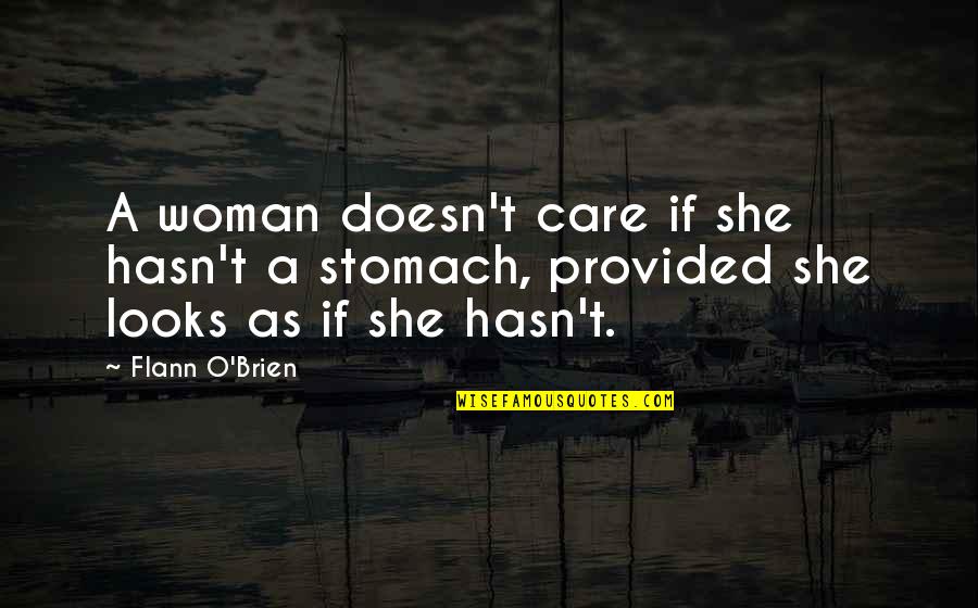 Status War Quotes By Flann O'Brien: A woman doesn't care if she hasn't a