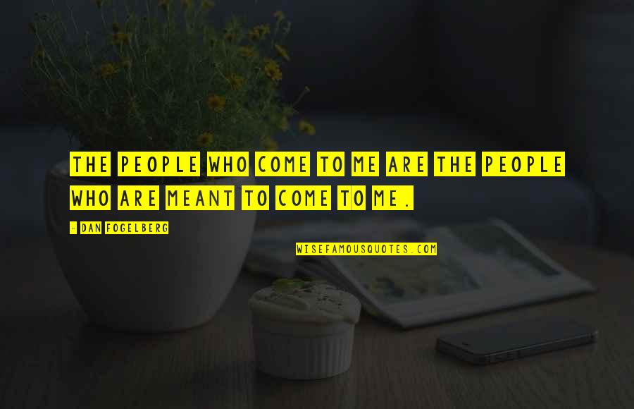 Statuses Love Quotes By Dan Fogelberg: The people who come to me are the