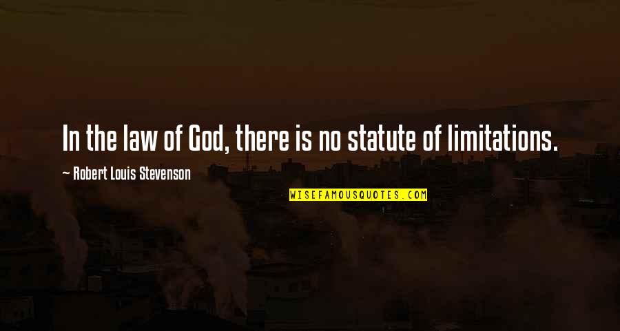 Statutes Quotes By Robert Louis Stevenson: In the law of God, there is no