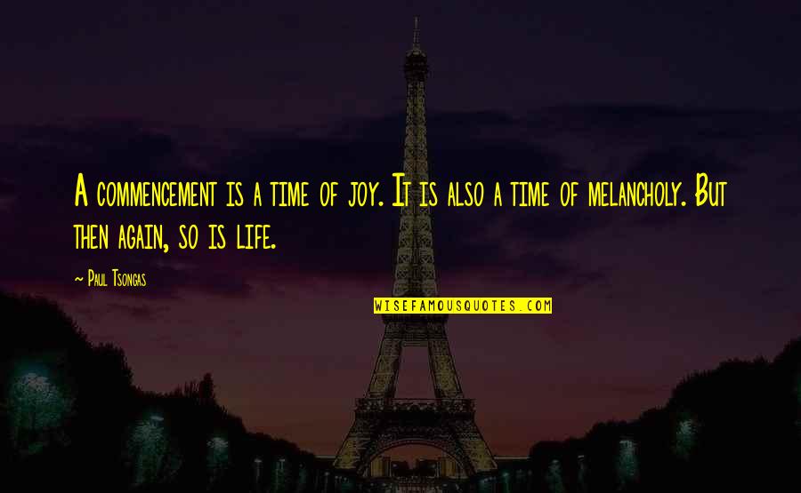 Statystyki Rekrutacyjne Quotes By Paul Tsongas: A commencement is a time of joy. It Statystyki Rekrutacyjne Quotes By Paul Tsongas: A commencement is a time of joy. It