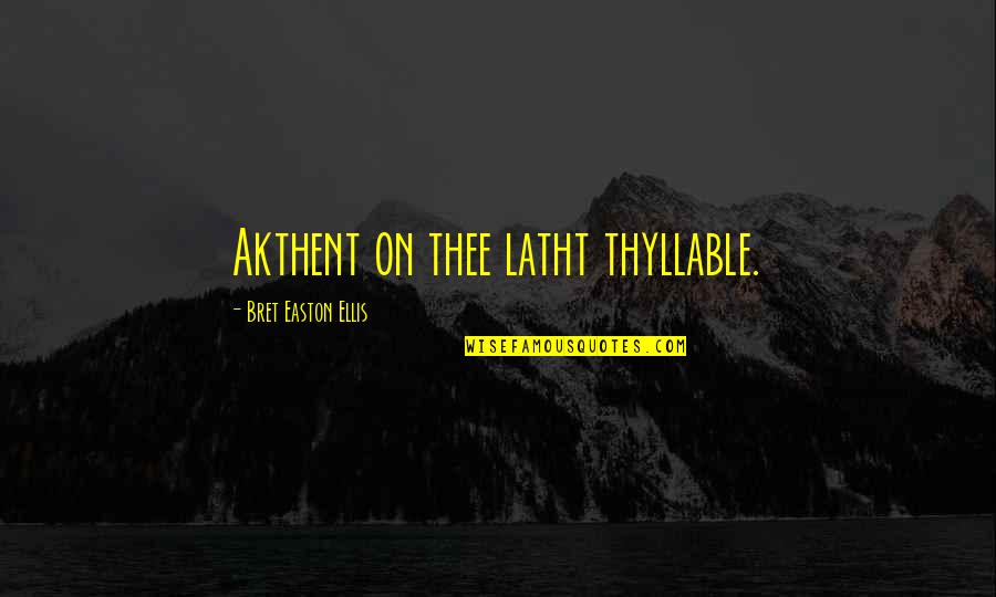 Staudenmaier Insurance Quotes By Bret Easton Ellis: Akthent on thee latht thyllable. Staudenmaier Insurance Quotes By Bret Easton Ellis: Akthent on thee latht thyllable.
