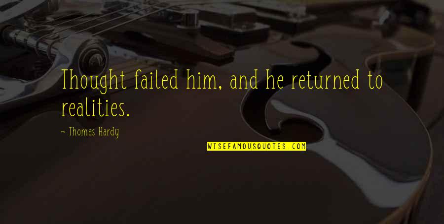 Stauffers Cookies Quotes By Thomas Hardy: Thought failed him, and he returned to realities. Stauffers Cookies Quotes By Thomas Hardy: Thought failed him, and he returned to realities.