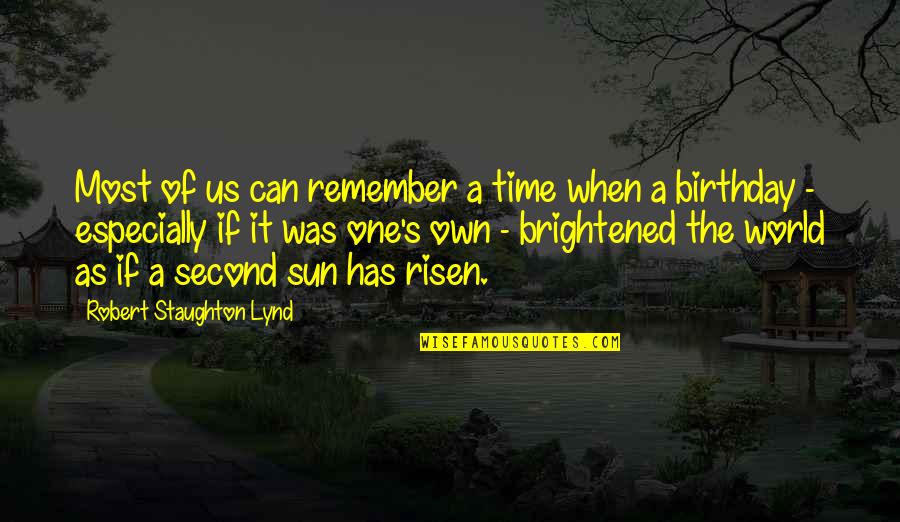 Staughton Lynd Quotes By Robert Staughton Lynd: Most of us can remember a time when