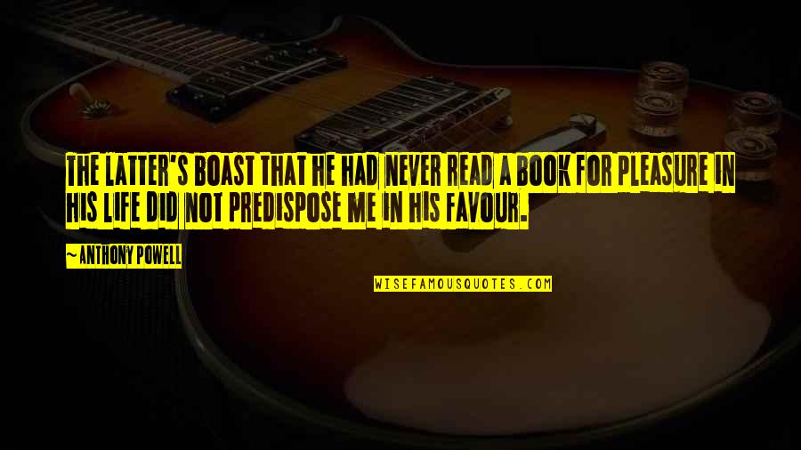 Stauning Denmark Quotes By Anthony Powell: The latter's boast that he had never read Stauning Denmark Quotes By Anthony Powell: The latter's boast that he had never read