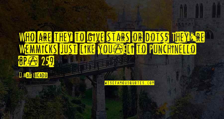 Stauning Vestjylland Quotes By Max Lucado: Who are they to give stars or dots?