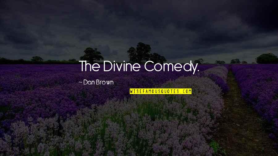 Stav Tachometru Quotes By Dan Brown: The Divine Comedy.