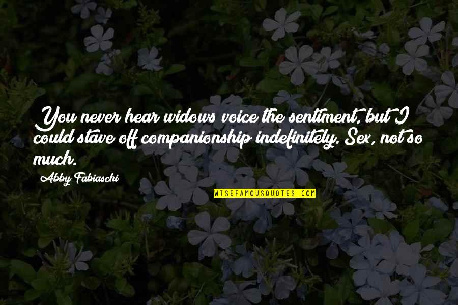 Stave 1 Quotes By Abby Fabiaschi: You never hear widows voice the sentiment, but Stave 1 Quotes By Abby Fabiaschi: You never hear widows voice the sentiment, but
