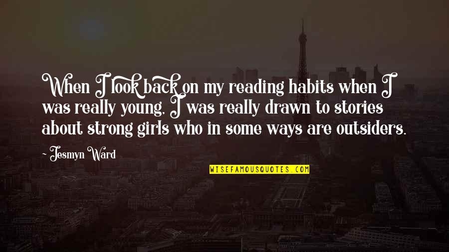 Stavinoha Cabinets Quotes By Jesmyn Ward: When I look back on my reading habits Stavinoha Cabinets Quotes By Jesmyn Ward: When I look back on my reading habits