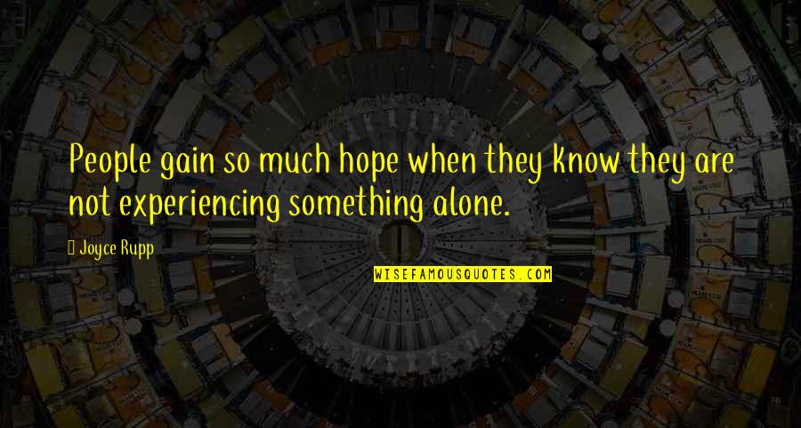 Stavinoha Tire Quotes By Joyce Rupp: People gain so much hope when they know