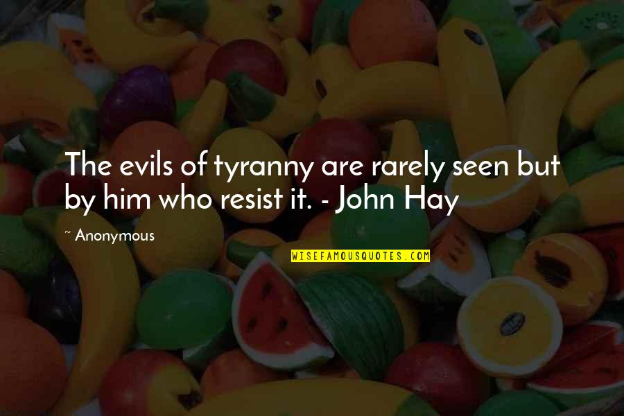 Stavitzky Quotes By Anonymous: The evils of tyranny are rarely seen but