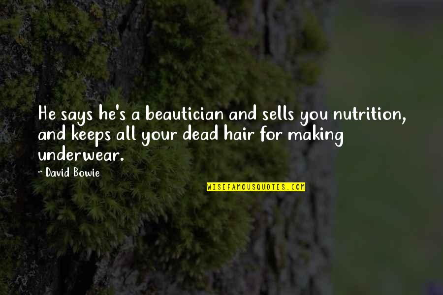 Stavrianos Dw Quotes By David Bowie: He says he's a beautician and sells you