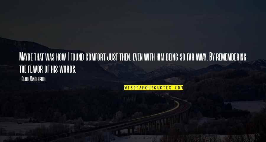 Stavrinakis Quotes By Clare Vanderpool: Maybe that was how I found comfort just Stavrinakis Quotes By Clare Vanderpool: Maybe that was how I found comfort just