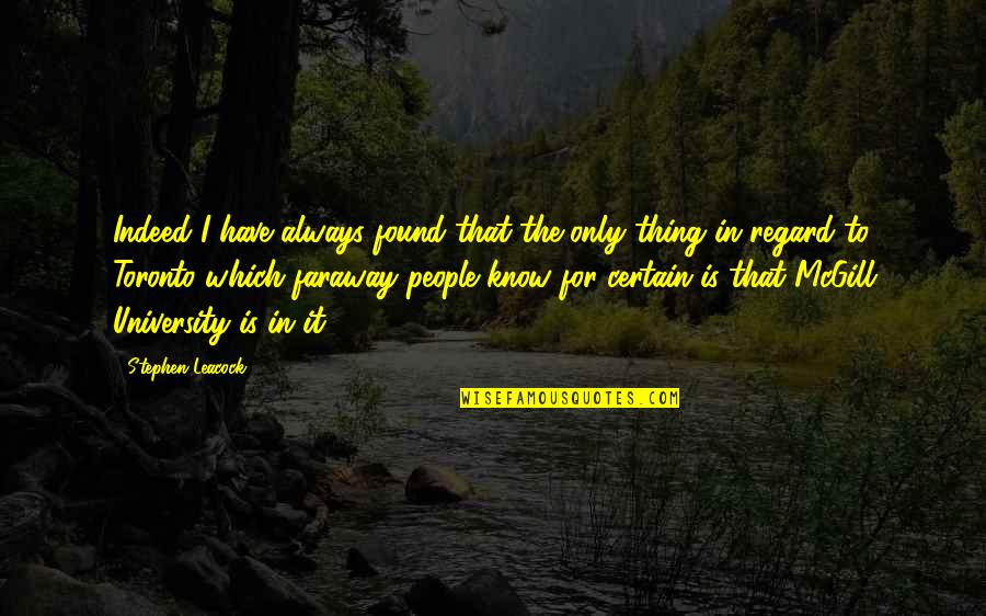 Stawinski Quotes By Stephen Leacock: Indeed I have always found that the only Stawinski Quotes By Stephen Leacock: Indeed I have always found that the only