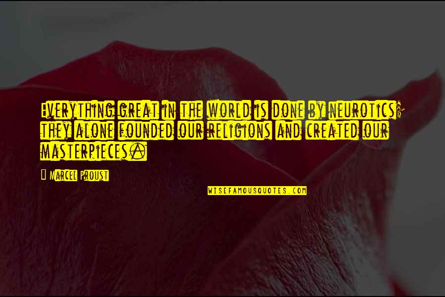 Stay Classy Quotes By Marcel Proust: Everything great in the world is done by