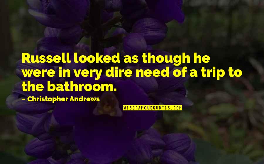 Stay Focused In School Quotes By Christopher Andrews: Russell looked as though he were in very Stay Focused In School Quotes By Christopher Andrews: Russell looked as though he were in very
