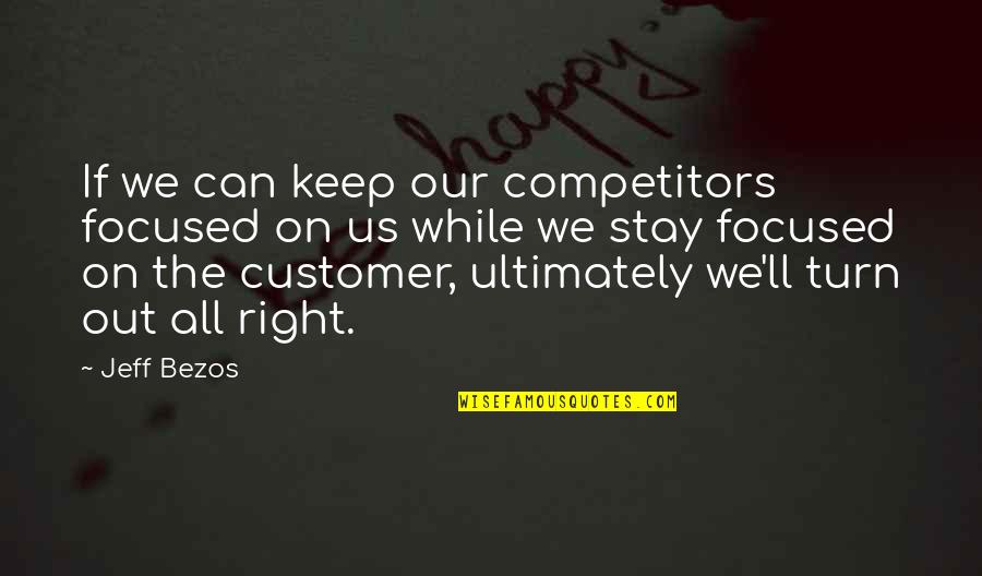 Stay Focused Quotes By Jeff Bezos: If we can keep our competitors focused on