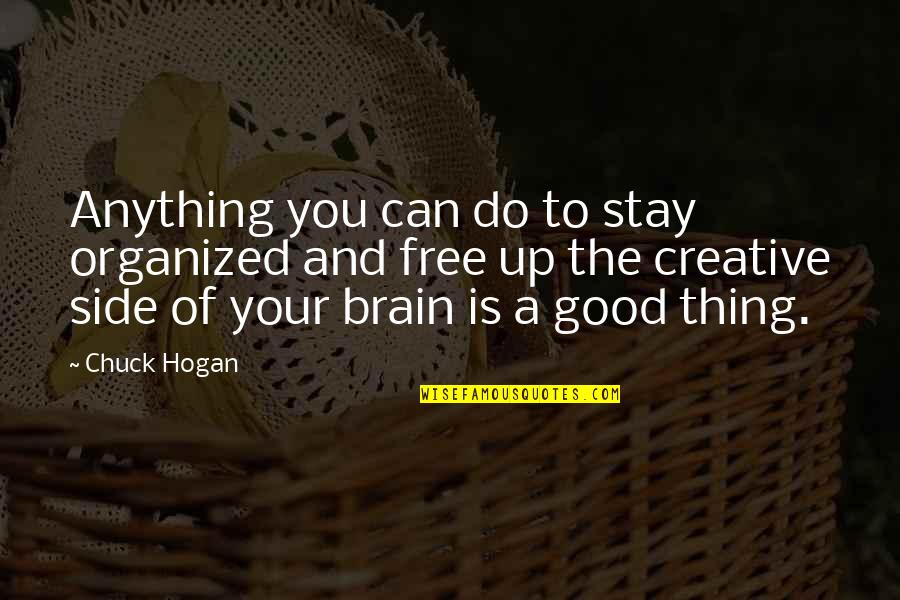 Stay Free Quotes By Chuck Hogan: Anything you can do to stay organized and
