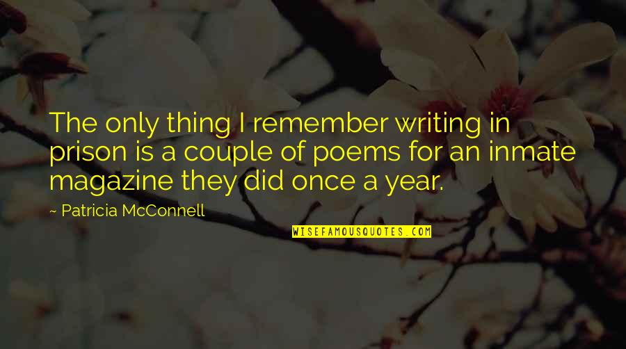 Stay Happy Because Quotes By Patricia McConnell: The only thing I remember writing in prison