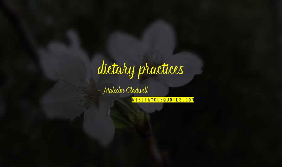 Stay In Your Arms Quotes By Malcolm Gladwell: dietary practices