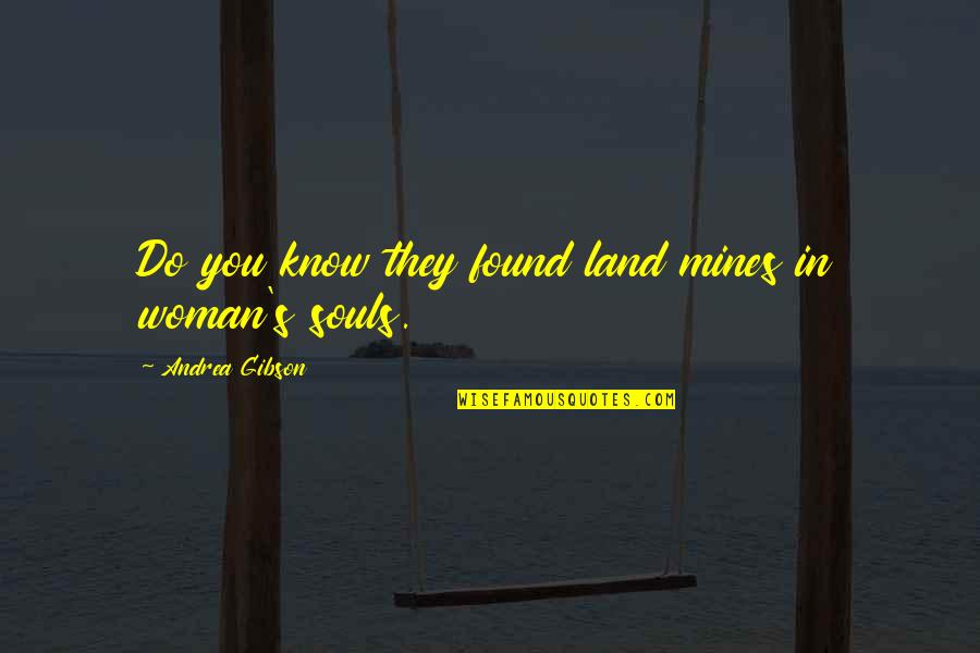 Stay Inspired Quotes By Andrea Gibson: Do you know they found land mines in