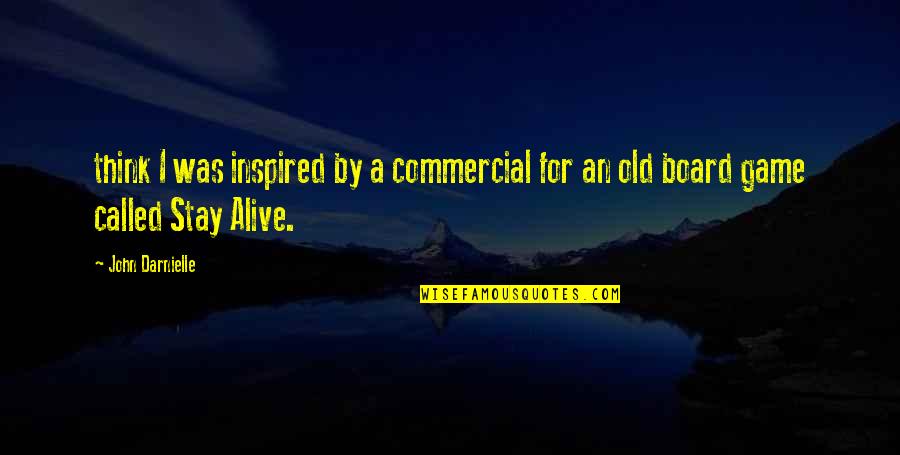 Stay Inspired Quotes By John Darnielle: think I was inspired by a commercial for