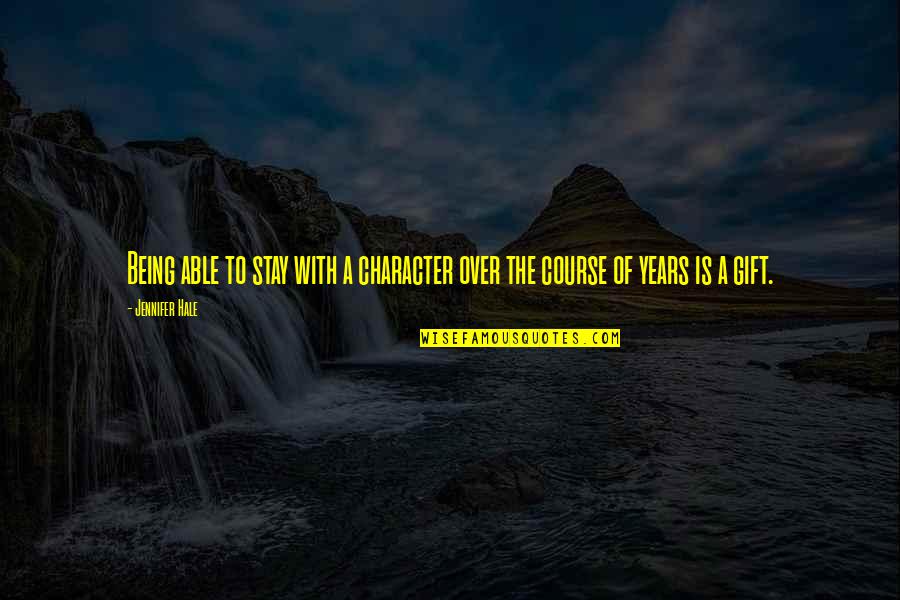 Stay On Course Quotes By Jennifer Hale: Being able to stay with a character over