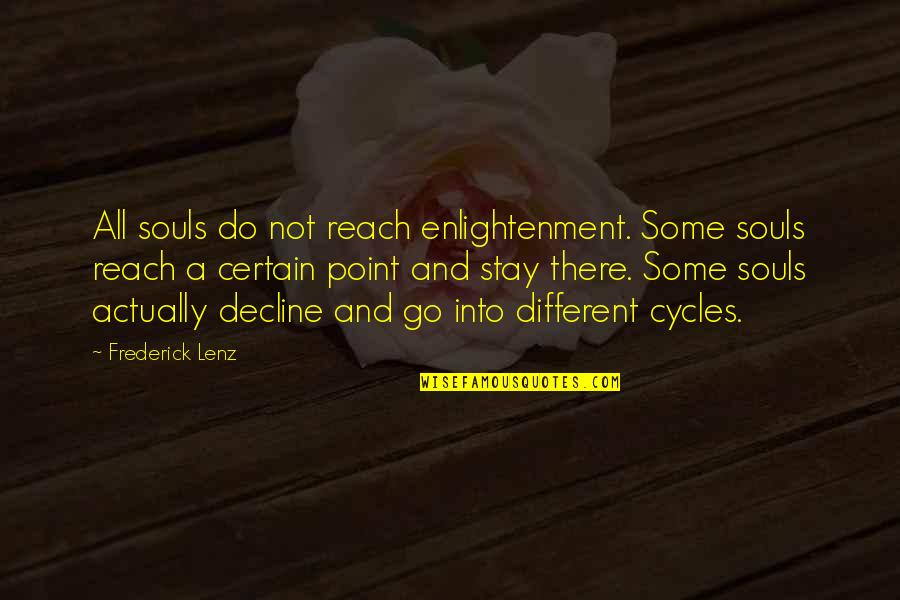 Stay On Point Quotes By Frederick Lenz: All souls do not reach enlightenment. Some souls Stay On Point Quotes By Frederick Lenz: All souls do not reach enlightenment. Some souls