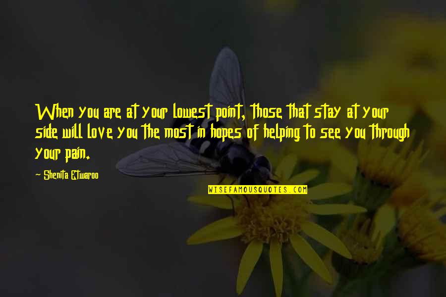 Stay On Point Quotes By Shenita Etwaroo: When you are at your lowest point, those Stay On Point Quotes By Shenita Etwaroo: When you are at your lowest point, those