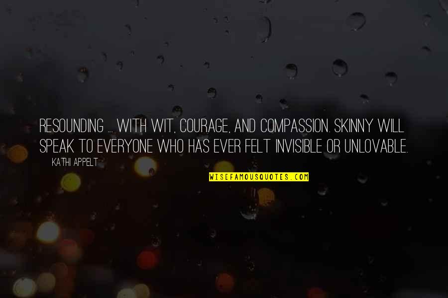 Stay On The Ground Quotes By Kathi Appelt: Resounding ... with wit, courage, and compassion. Skinny Stay On The Ground Quotes By Kathi Appelt: Resounding ... with wit, courage, and compassion. Skinny