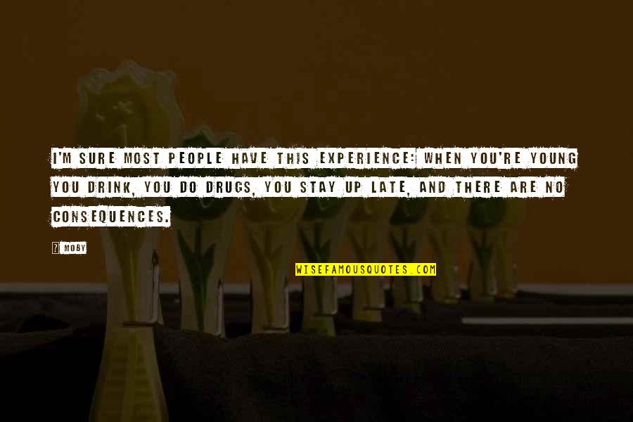 Stay Out Late Quotes By Moby: I'm sure most people have this experience: when