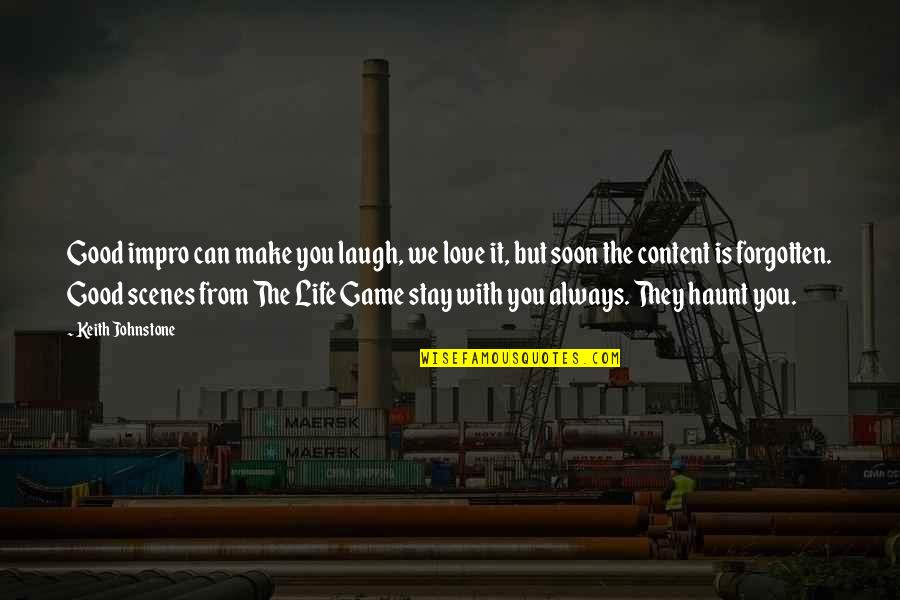 Stay Out Of My Love Life Quotes By Keith Johnstone: Good impro can make you laugh, we love