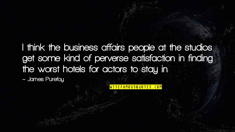 Stay Out People's Business Quotes By James Purefoy: I think the business affairs people at the